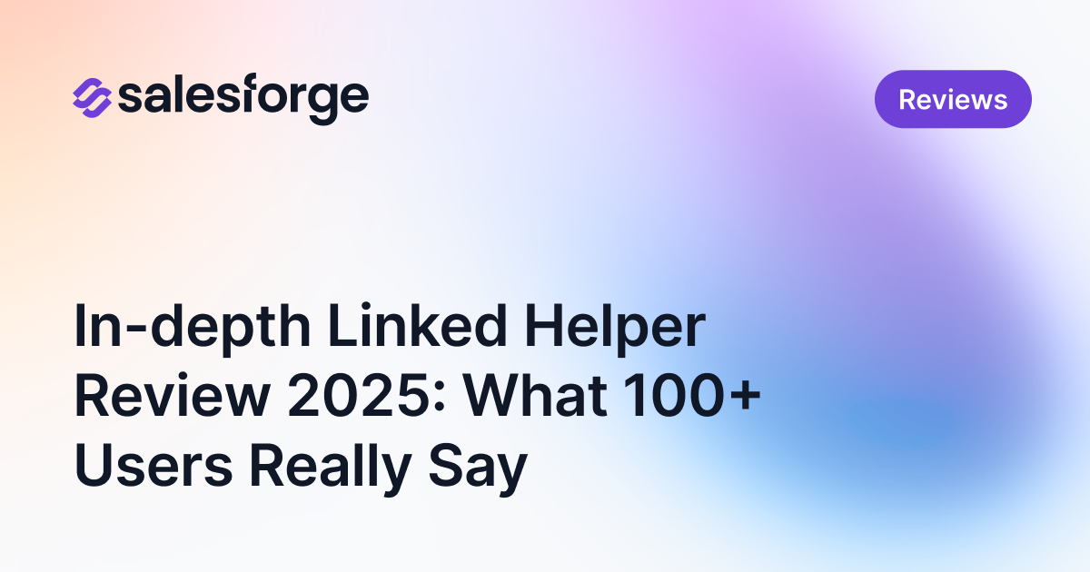 In-depth Linked Helper Review 2025: What 100+ Users Really Say