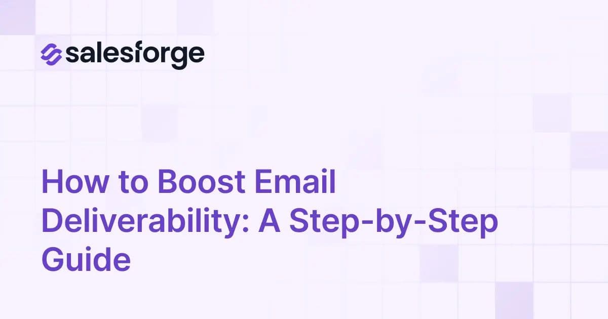 How to Boost Email Deliverability: A Step-by-Step Guide