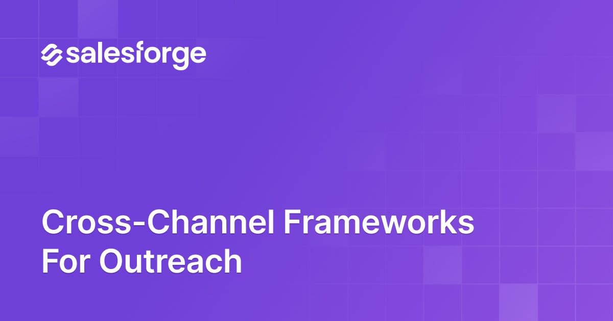 Cross-Channel Frameworks for Outreach