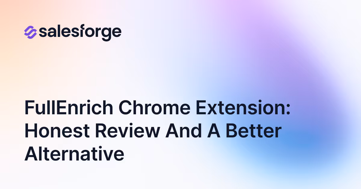 FullEnrich Chrome Extension: Honest Review and a Better Alternative