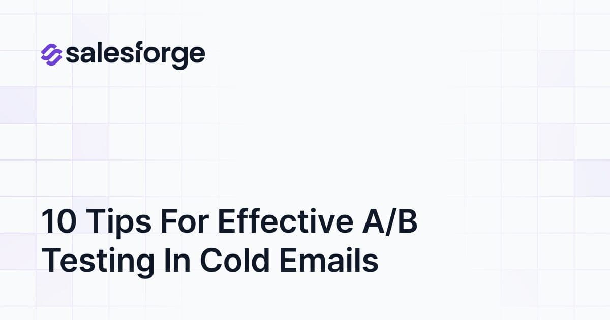 10 Cold Email A/B Testing Tips to Improve Your Outreach