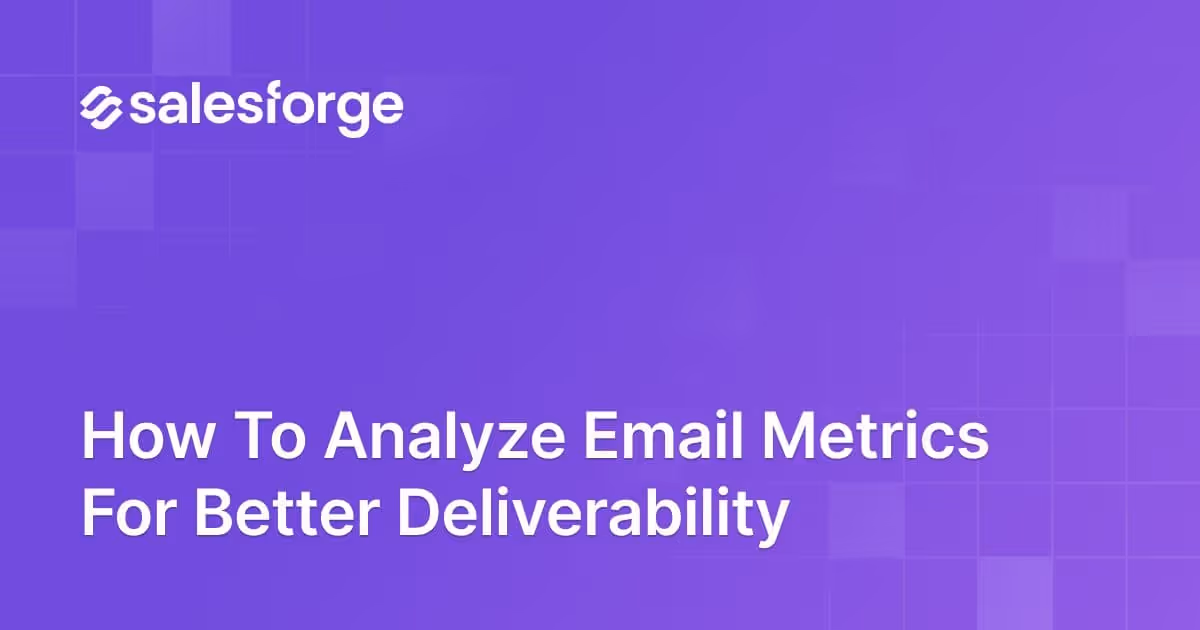 How to Analyze Email Metrics for Better Deliverability