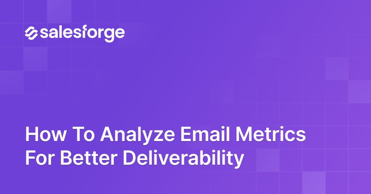 How to Analyze Email Metrics for Better Deliverability