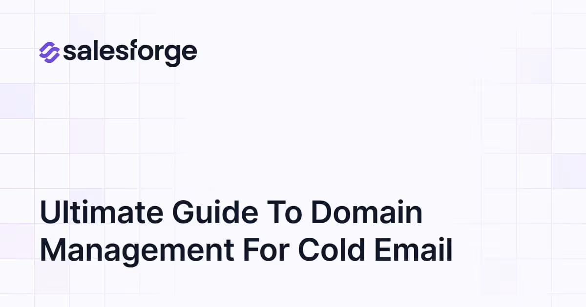 Ultimate Guide to Domain Management for Cold Email
