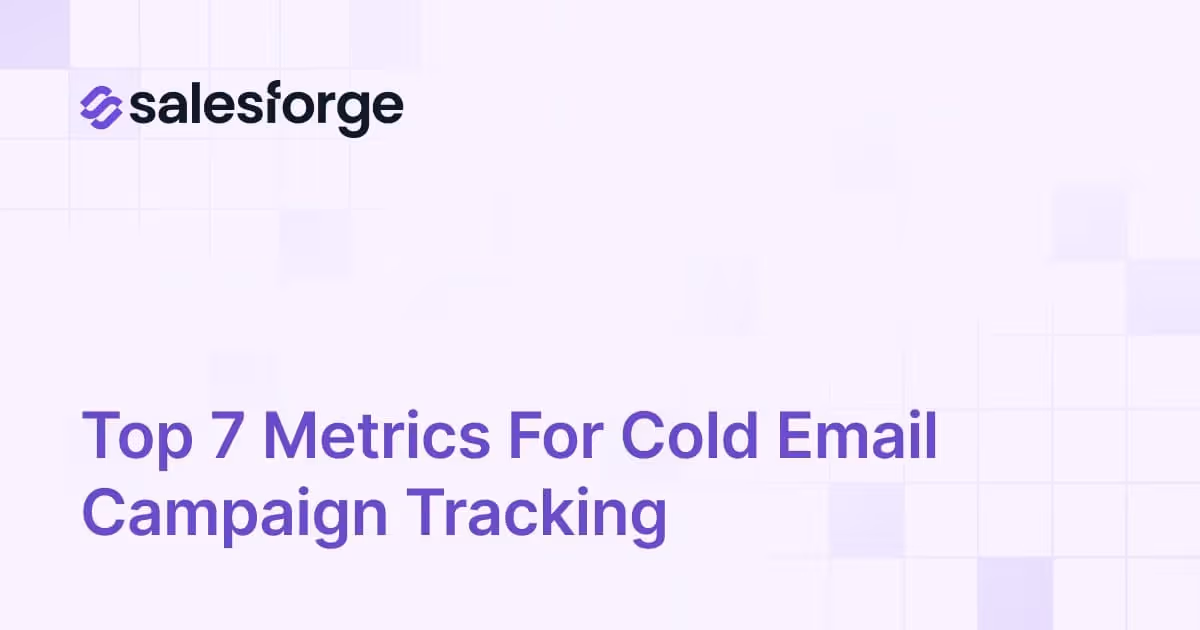 Top 7 Metrics for Cold Email Campaign Tracking