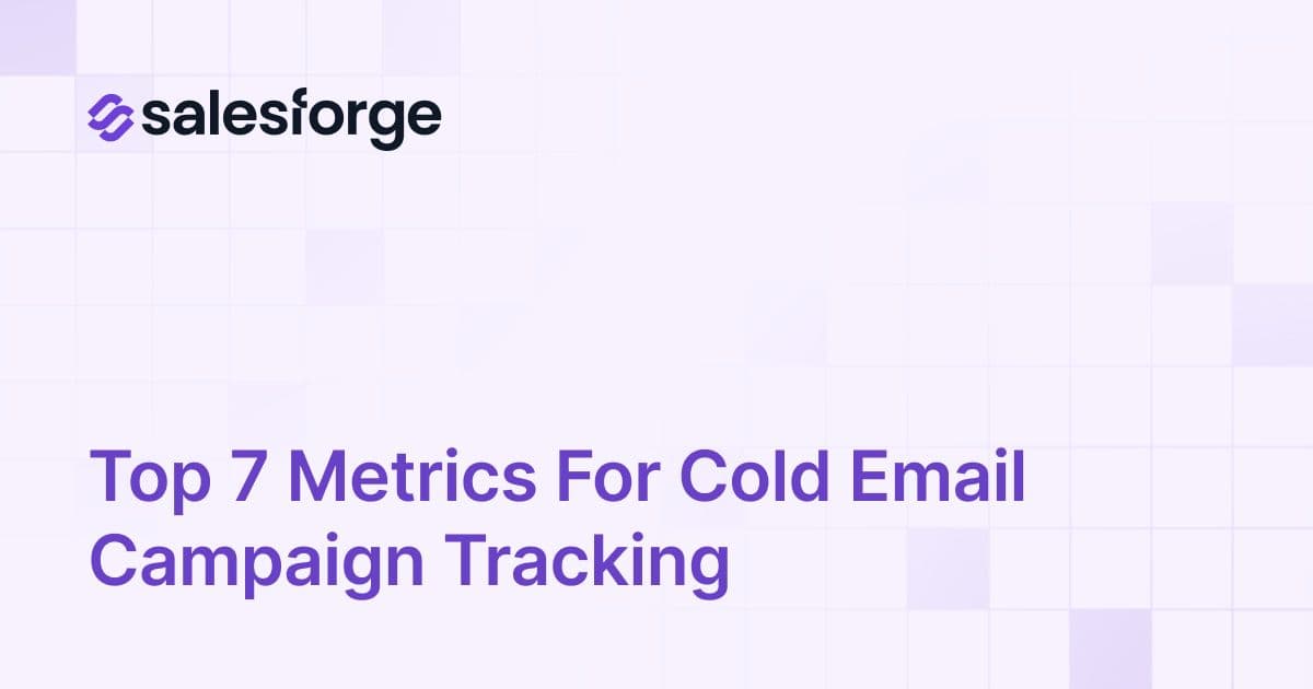Top 7 Metrics for Cold Email Campaign Tracking