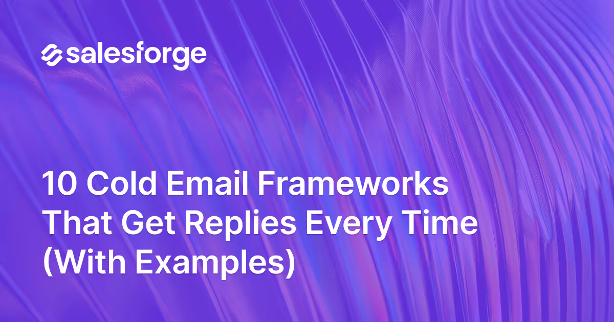 10 Cold Email Frameworks That Get Replies Every Time (with Examples)
