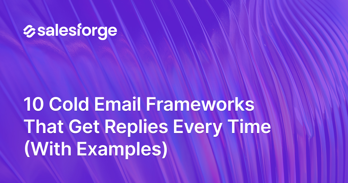 10 Cold Email Frameworks That Get Replies Every Time (with Examples)