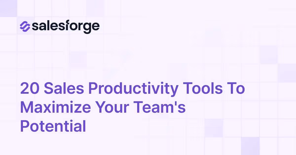21 Sales Productivity Tools To Maximize Your Team's Potential