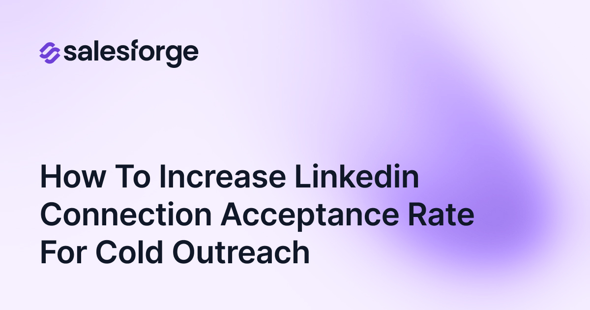 How to Increase Linkedin Connection Acceptance Rate for Cold Outreach