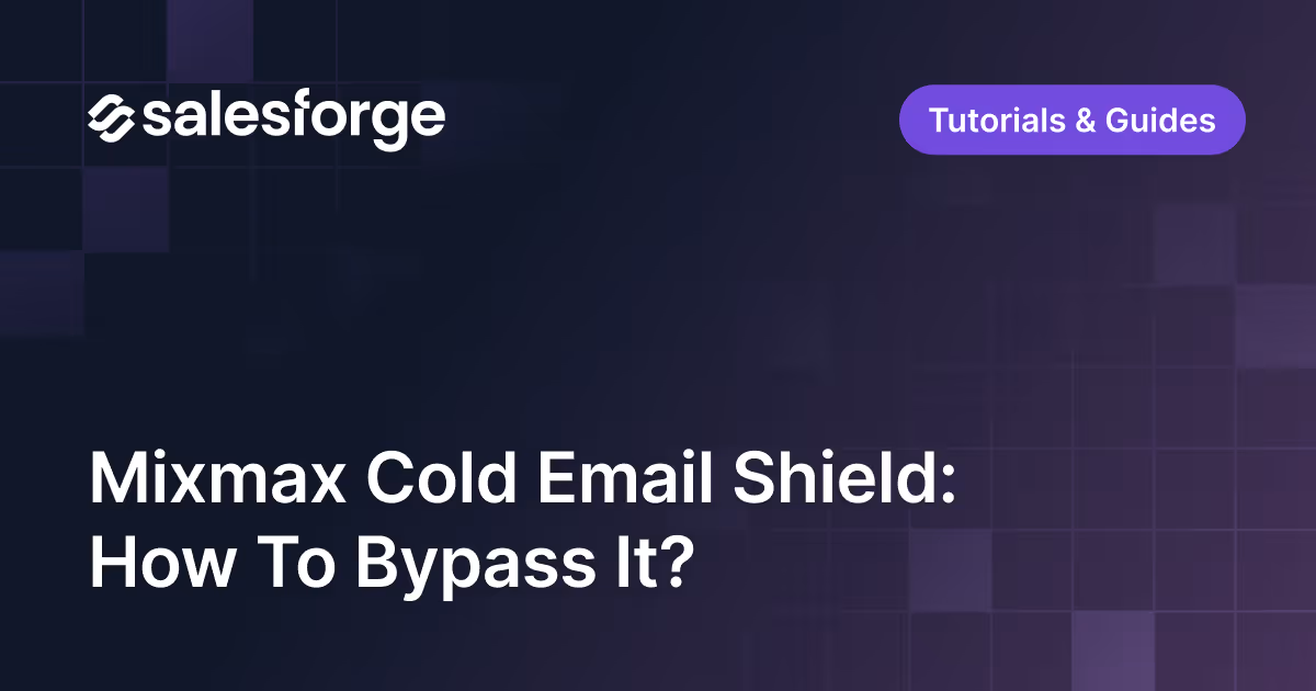 Mixmax Cold Email Shield: How To Bypass It?