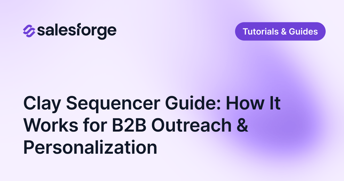 Clay Sequencer Guide: How It Works for B2B Outreach & Personalization