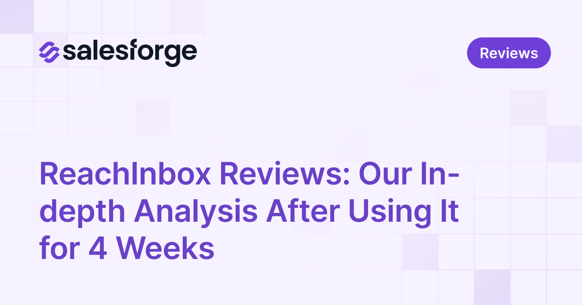 ReachInbox Reviews: Our In-depth Analysis After Using It for 4 Weeks