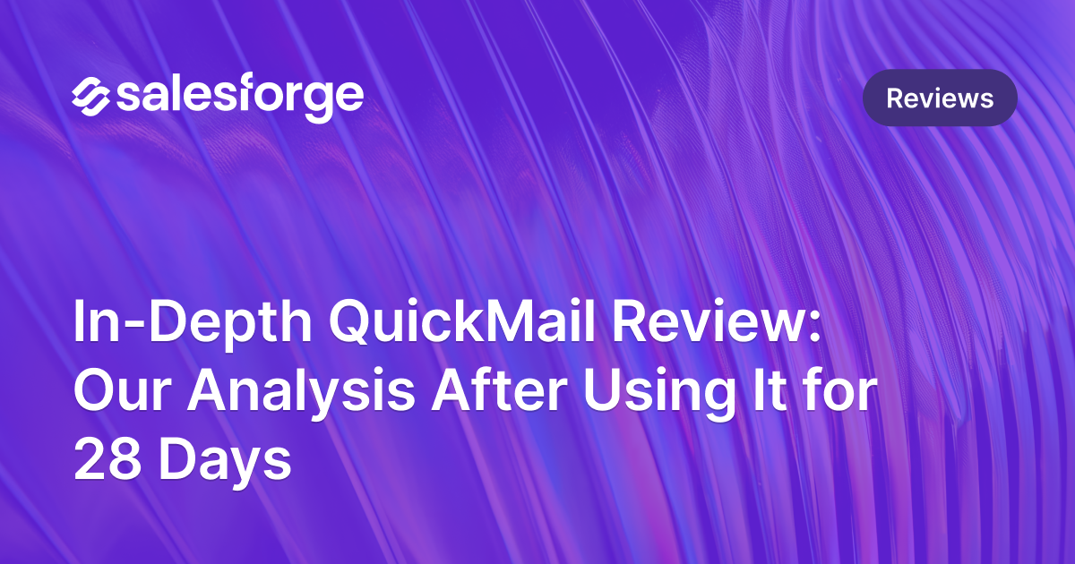 In-Depth QuickMail Review: Our Analysis After Using It for 28 Days