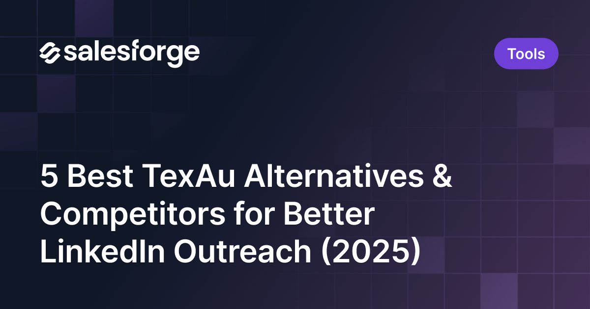 5 Best TexAu Alternatives & Competitors for Better LinkedIn Outreach (2025)