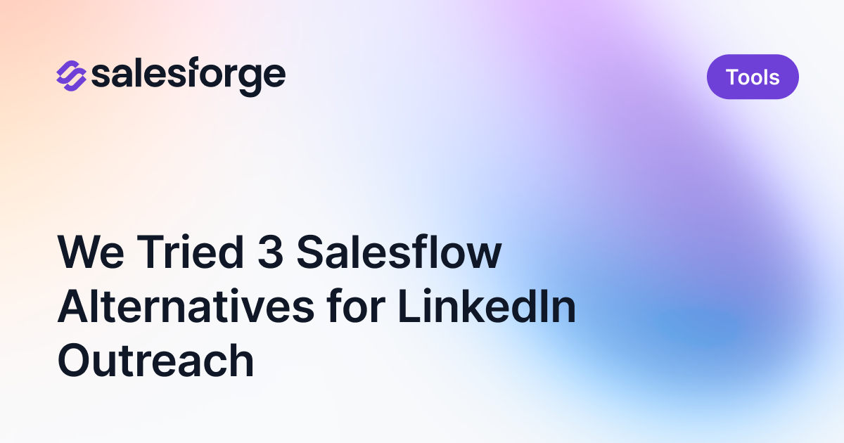 We Tried 3 Salesflow Alternatives for LinkedIn Outreach