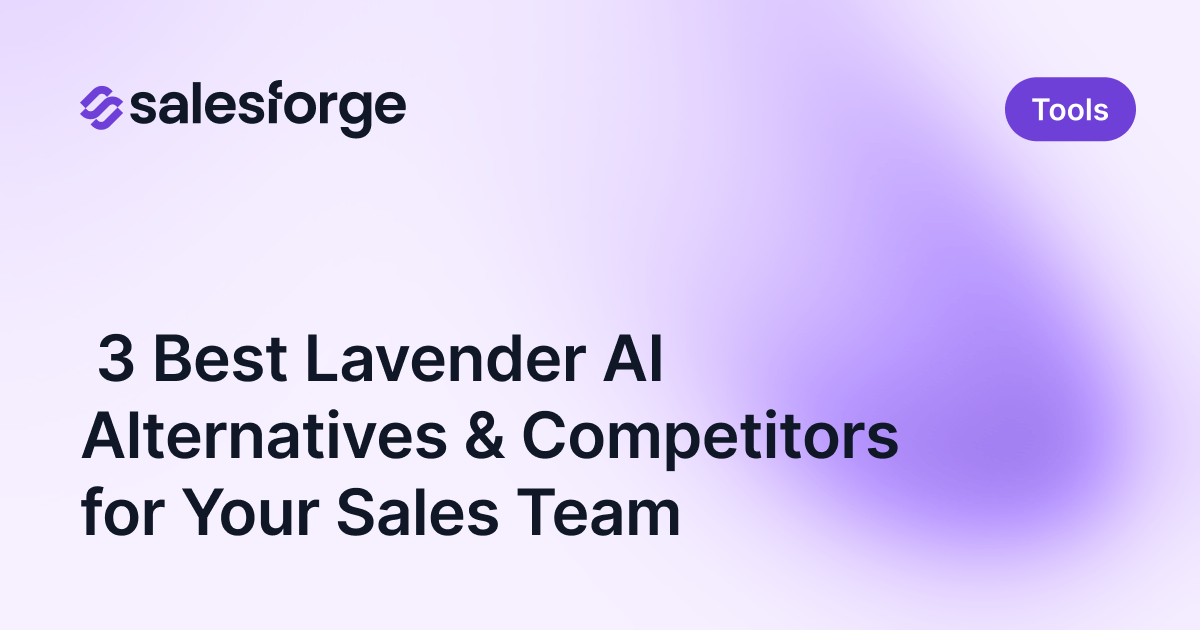  3 Best Lavender AI Alternatives & Competitors for Your Sales Team 