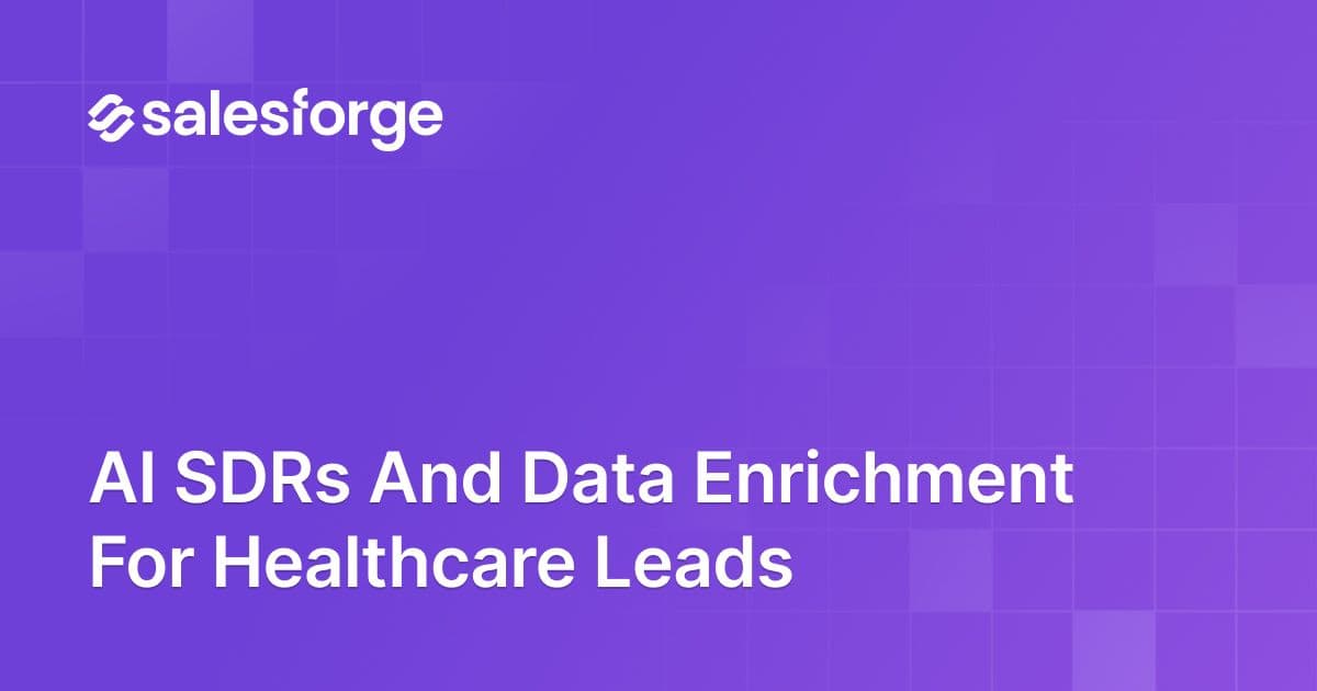 AI SDRs and Data Enrichment for Healthcare Leads
