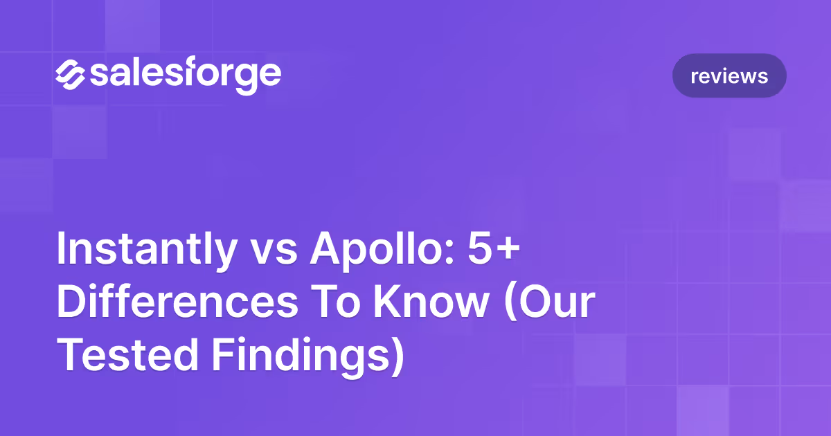 Instantly vs Apollo: 5+ Differences To Know (Our Tested Findings)