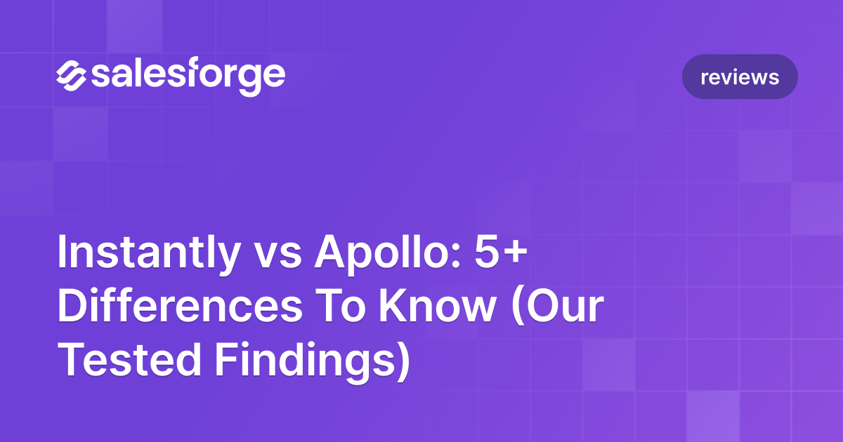 Instantly vs Apollo: 5+ Differences To Know (Our Tested Findings)