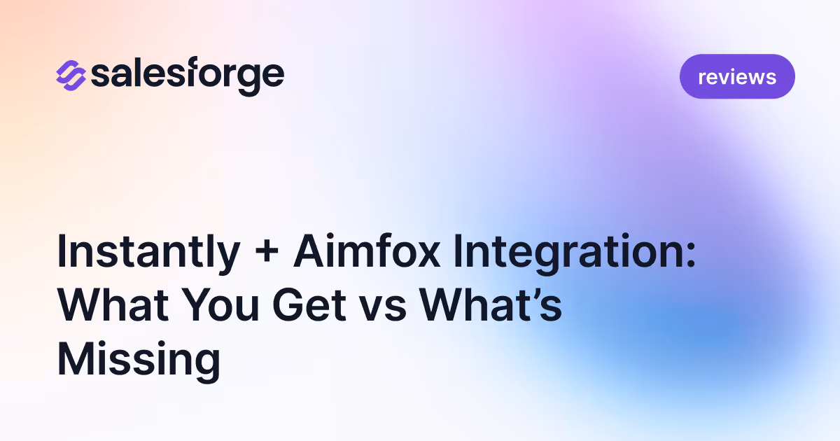 Instantly + Aimfox Integration: What You Get vs What’s Missing