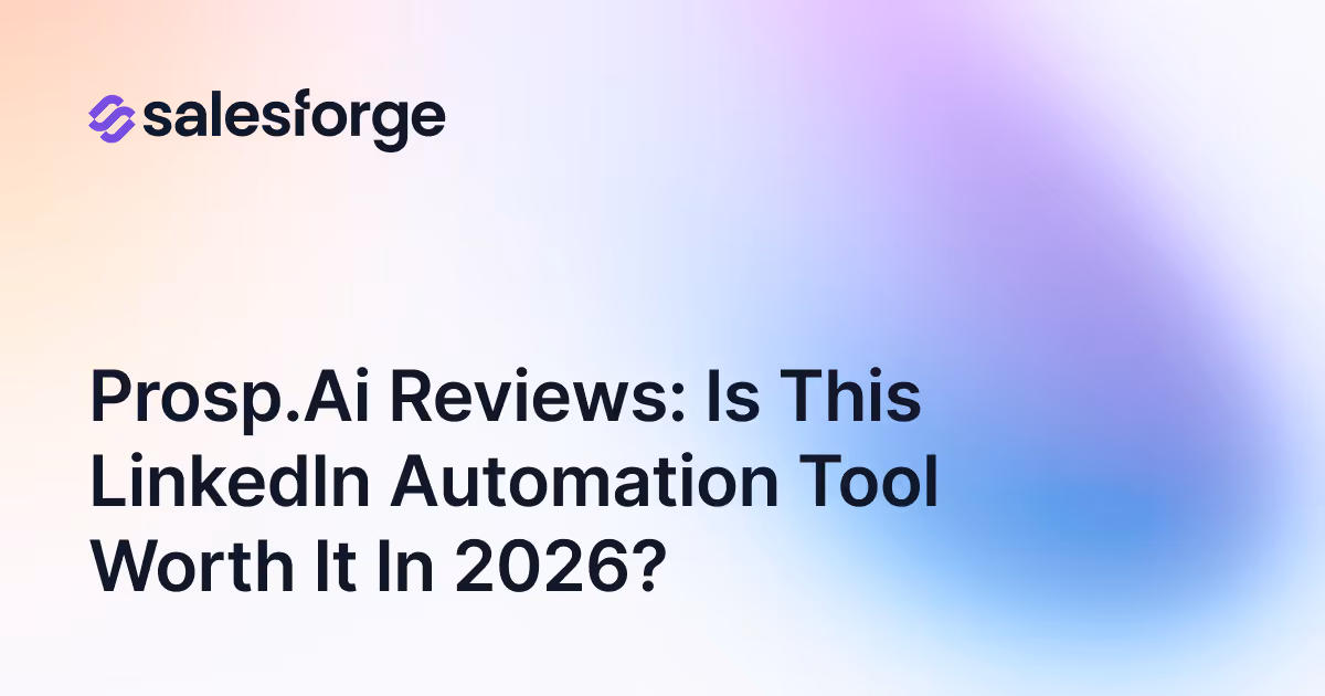 Prosp.ai Reviews: Is This LinkedIn Automation Tool Worth It in 2026?