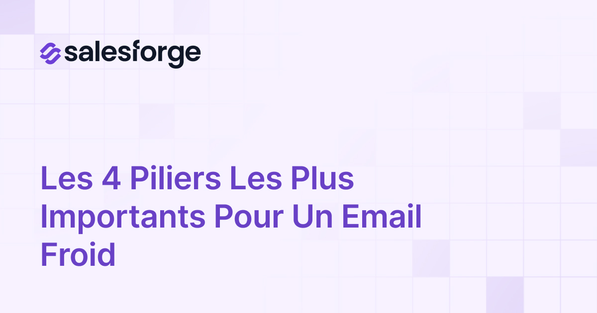 Les 4 piliers les plus importants pour un email froid
