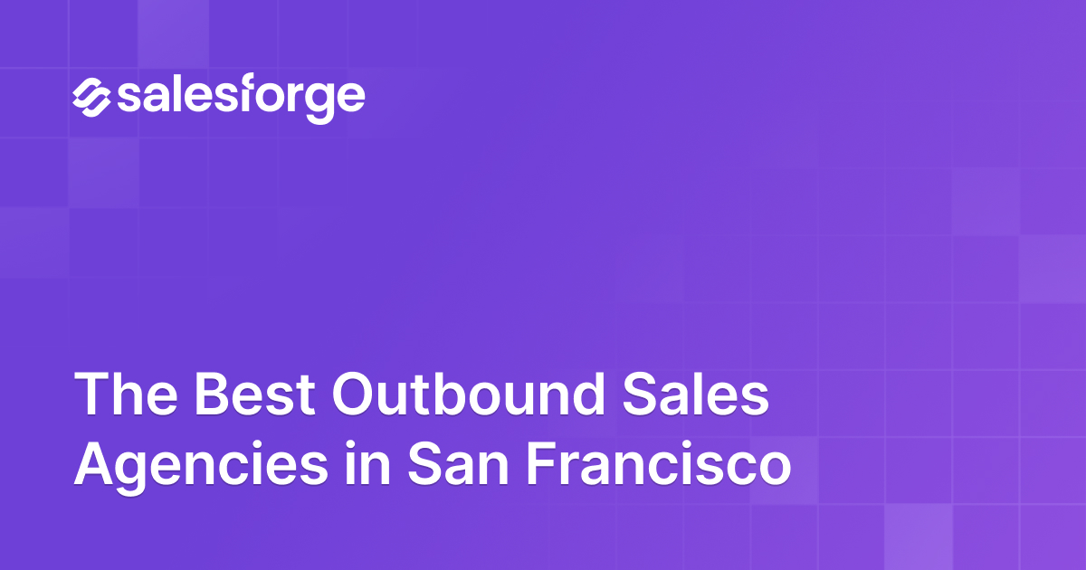 Best Outbound Sales Agencies in San Francisco
