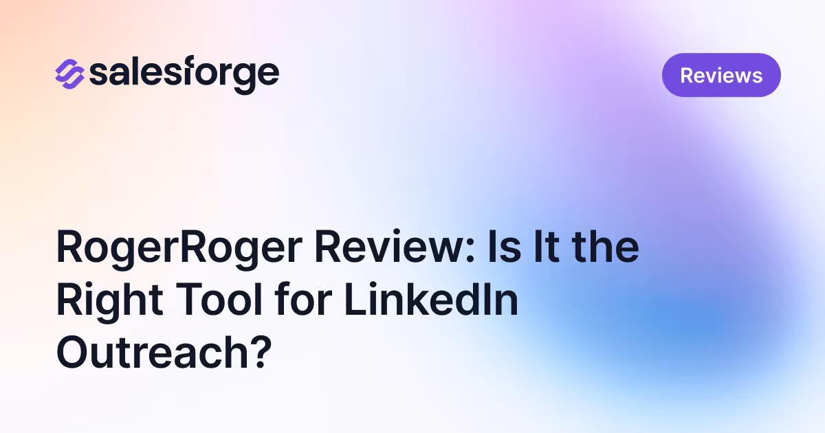 RogerRoger Review: Is It the Right Tool for LinkedIn Outreach?