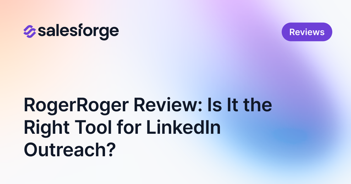 RogerRoger Review: Is It the Right Tool for LinkedIn Outreach?