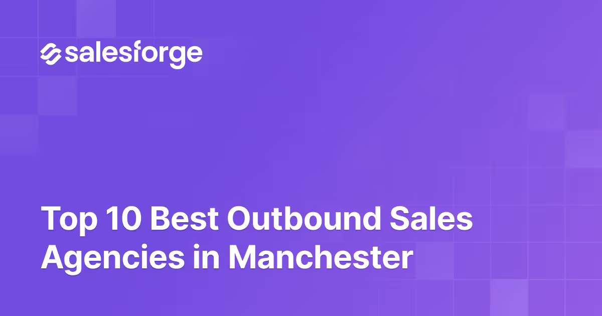 Top 10 Best Outbound Sales Agencies In Manchester