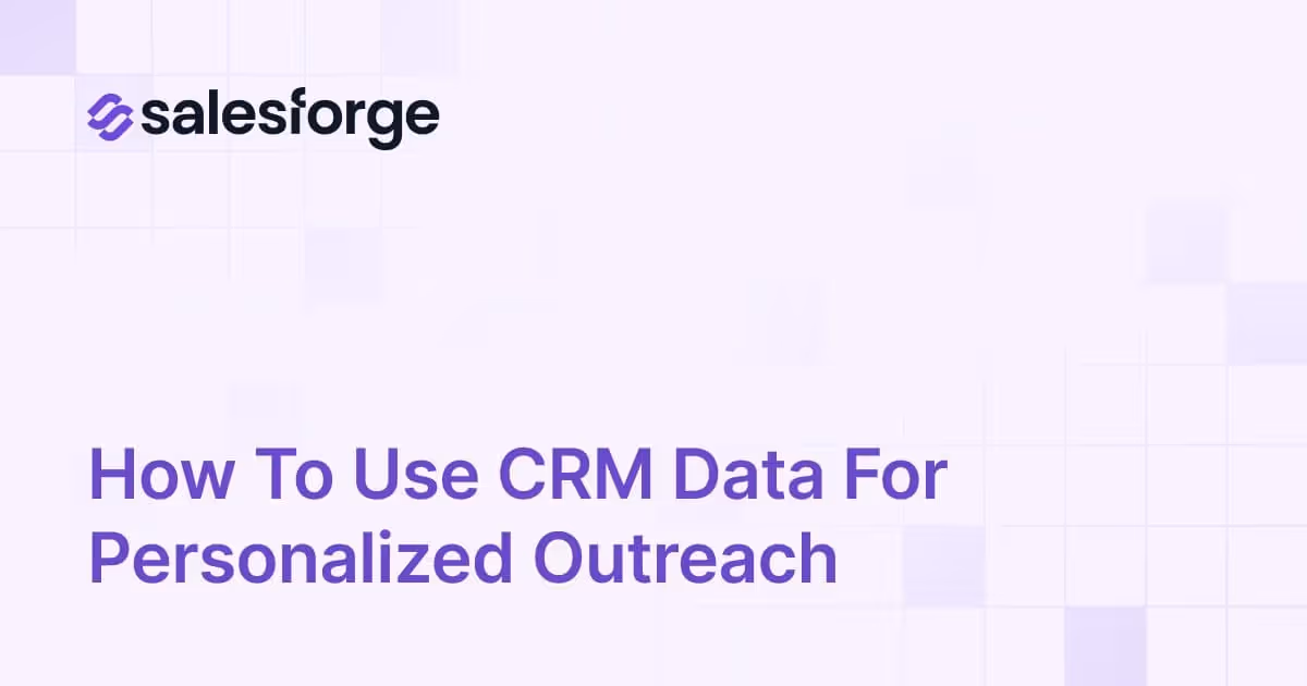 How to Use CRM Data for Personalized Outreach