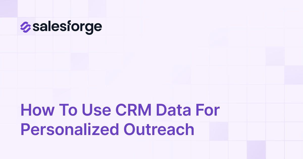 How to Use CRM Data for Personalized Outreach