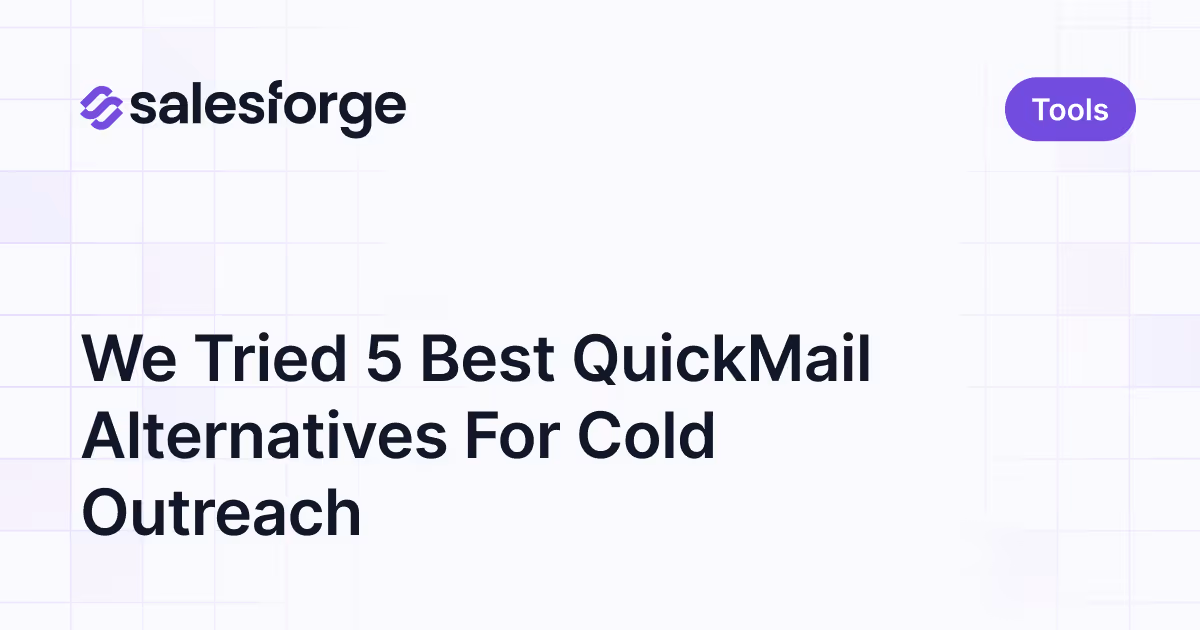 We Tried 5 Best QuickMail Alternatives For Cold Outreach
