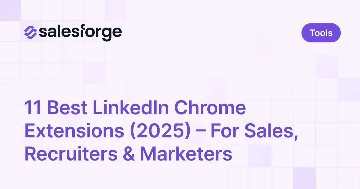 11 Best LinkedIn Chrome Extensions (2025) – For Sales, Recruiters & Marketers