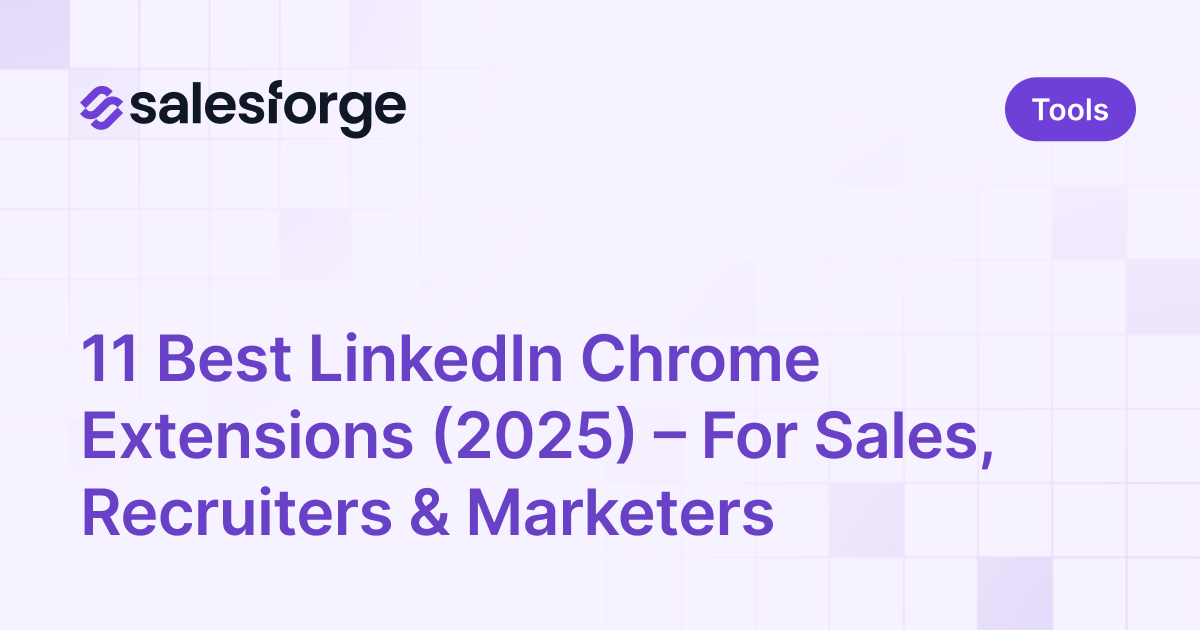 11 Best LinkedIn Chrome Extensions (2025) – For Sales, Recruiters & Marketers