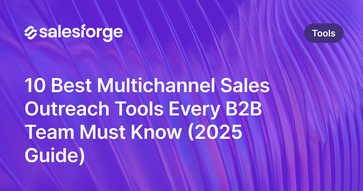10 Best Multichannel Sales Outreach Tools Every B2B Team Must Know (2025 Guide)