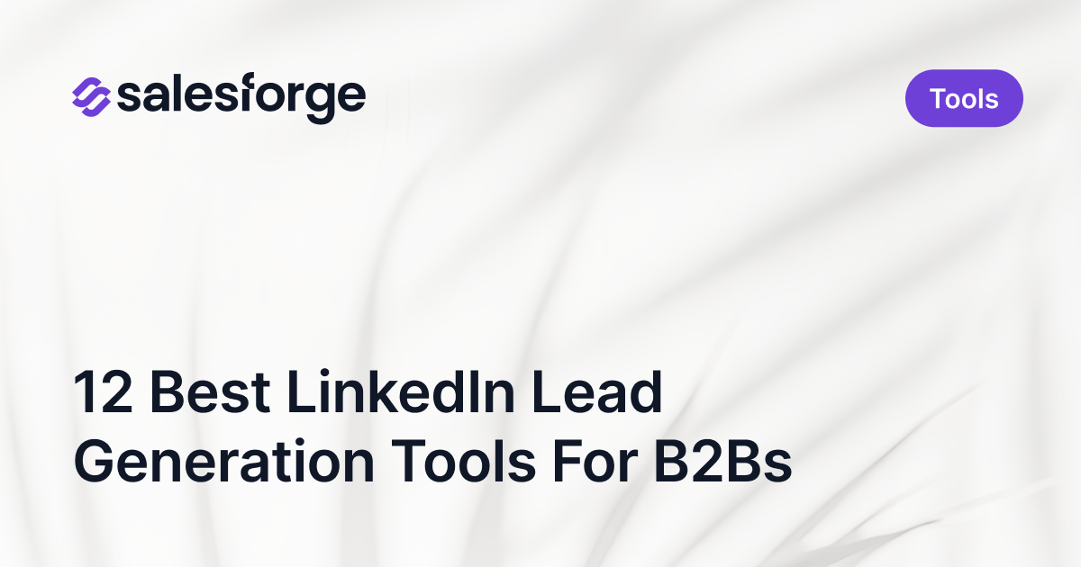 12 Best LinkedIn Lead Generation Tools For B2Bs