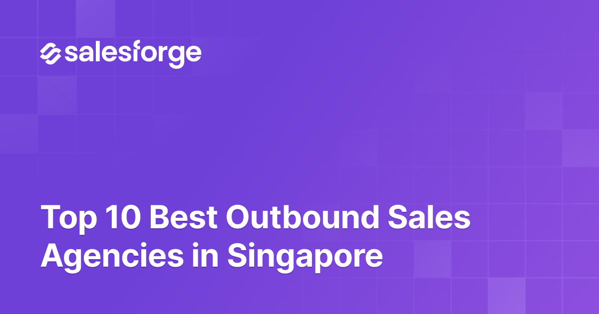 Top 10 Best Outbound Sales Agencies in Singapore