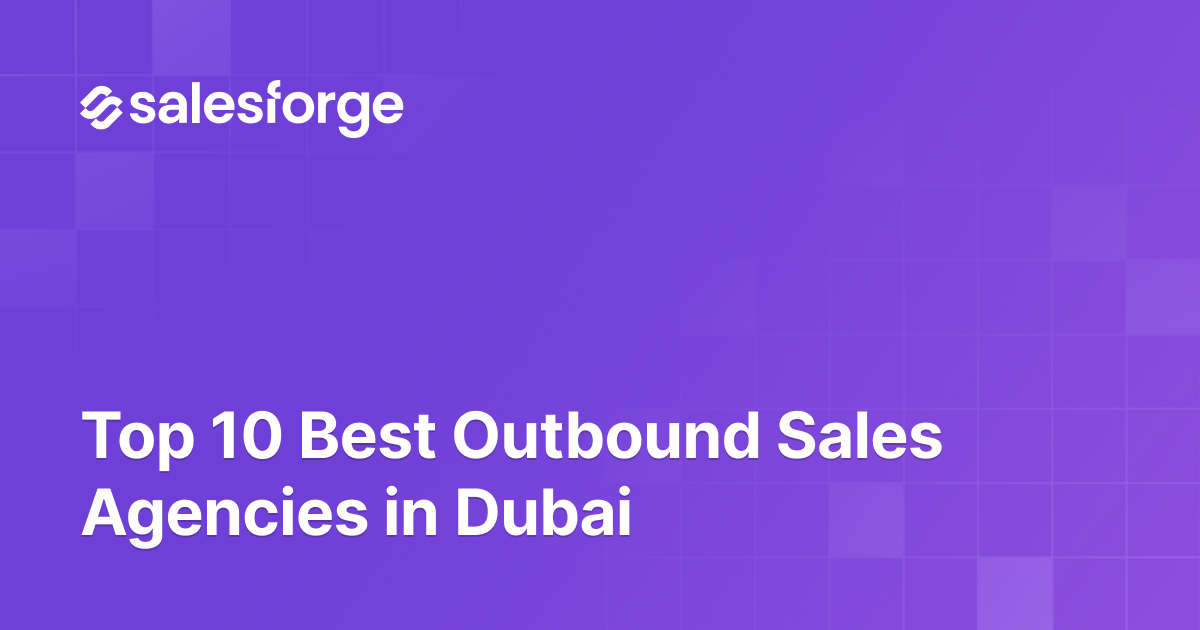 Top 10 Best Outbound Sales Agencies in Dubai