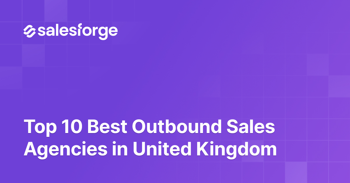 Top 10 Best Outbound Sales Agencies in the United Kingdom