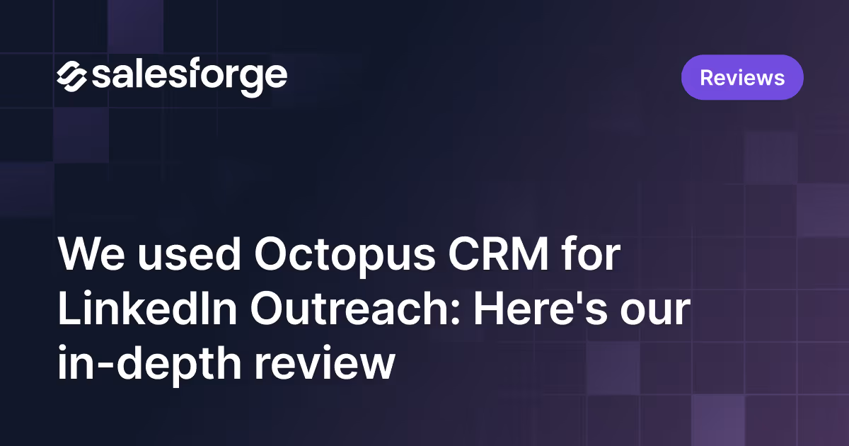 We used Octopus CRM for LinkedIn Outreach: Here's our in-depth review