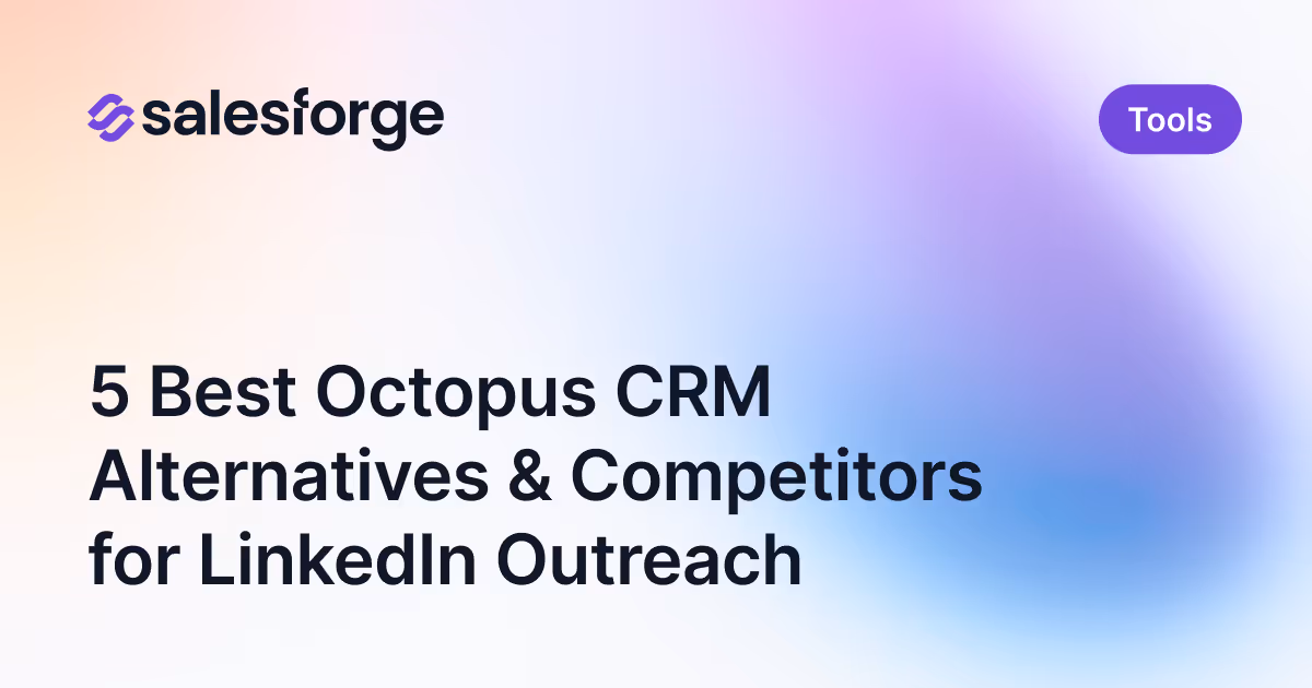 5 Best Octopus CRM Alternatives & Competitors for LinkedIn Outreach