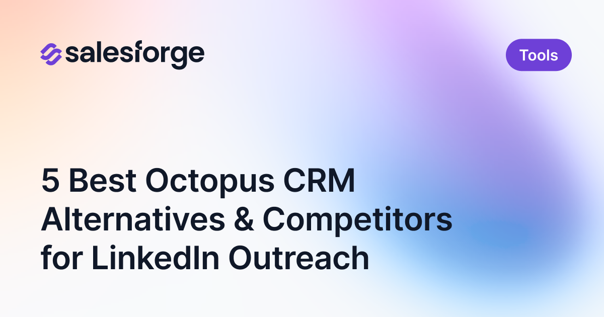 5 Best Octopus CRM Alternatives & Competitors for LinkedIn Outreach