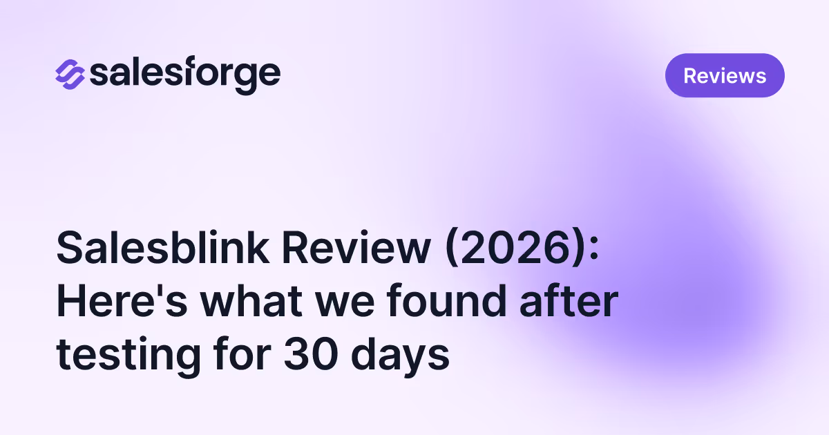 Salesblink Review (2026): Here's what we found after testing for 30 days