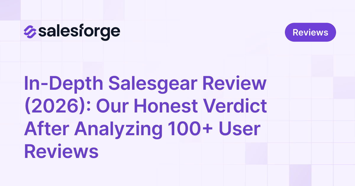 In-Depth Salesgear Review (2026): Our Honest Verdict After Analyzing 100+ User Reviews