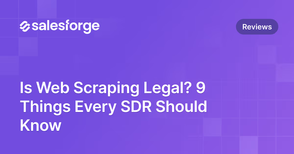 Is Web Scraping Legal? 9 Things Every SDR Should Know