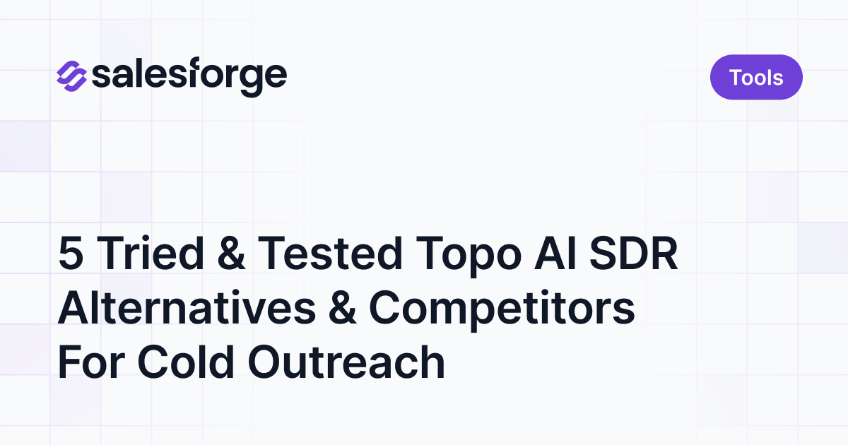 5 Tried & Tested Topo AI SDR Alternatives & Competitors For Cold Outreach