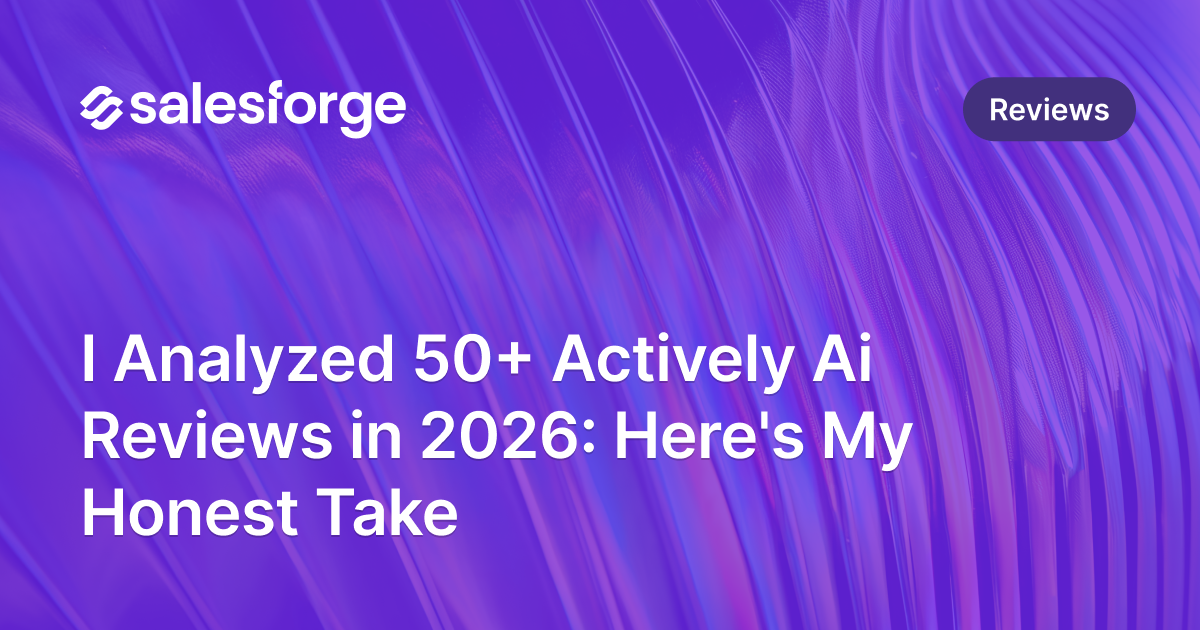 I Analyzed 50+ Actively Ai Reviews in 2026: Here's My Honest Take