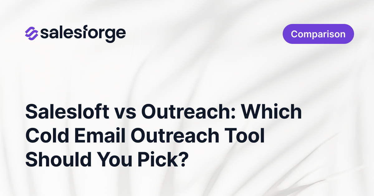 Salesloft vs Outreach: Which Cold Outreach Tool Is Better For Your Business?
